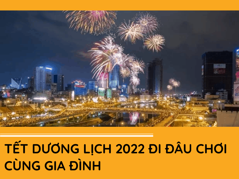 Tết dương lịch 2022 đi đâu chơi trong Sài Gòn