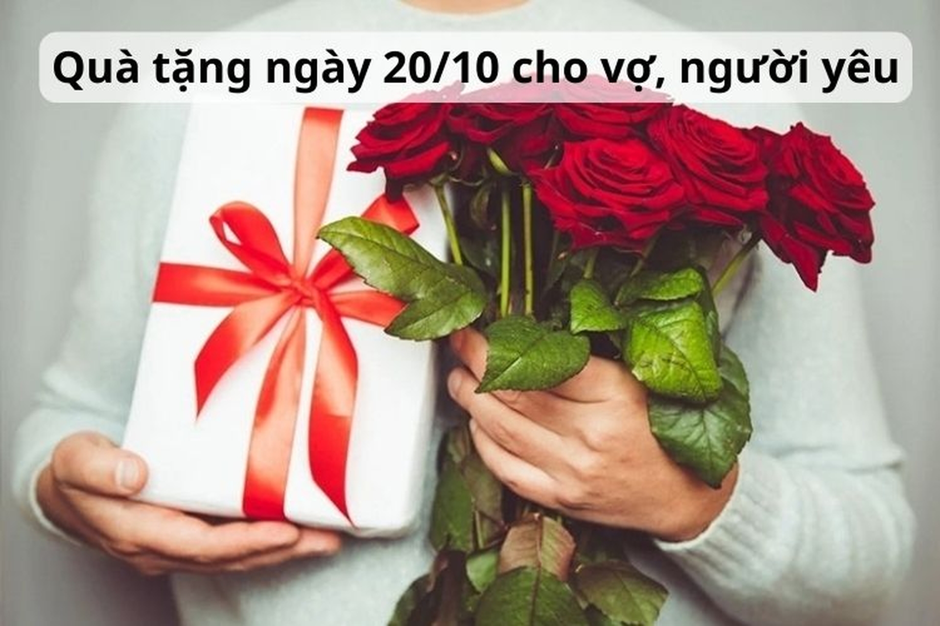 15+ món quà tặng ngày 20/10 cho vợ, người yêu vừa ý nghĩa, vừa ngọt ngào