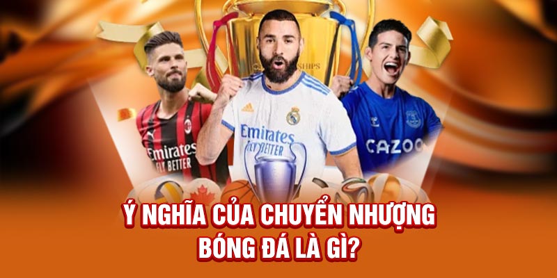 Chuyển nhượng bóng đá là gì? Quy định bóng đá của FIFA