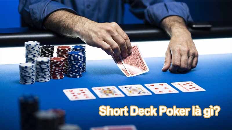 Short Deck Poker là gì?