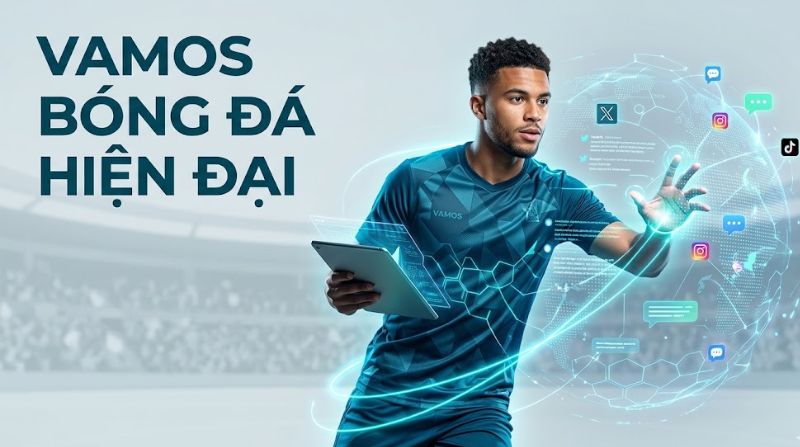 Vamos trong bóng đá là gì? Các khẩu hiệu cổ vũ nổi tiếng